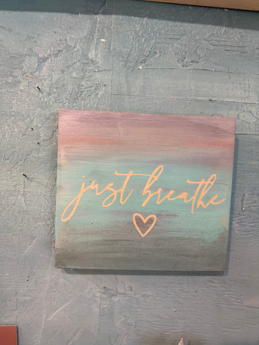 just breathe ombre handpainted sign